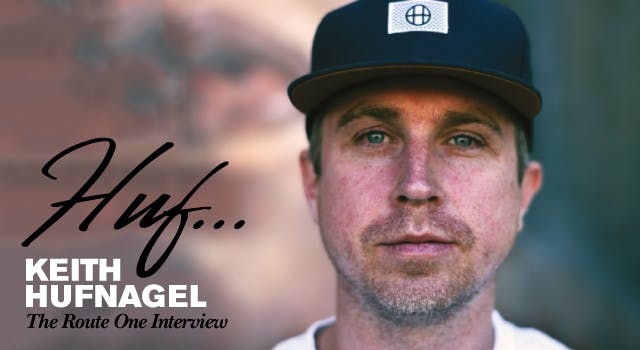 Keith Hufnagel Interview - Route One Magazine Exclusive