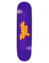 Thank You Logo Skateboard Deck - 8.25"