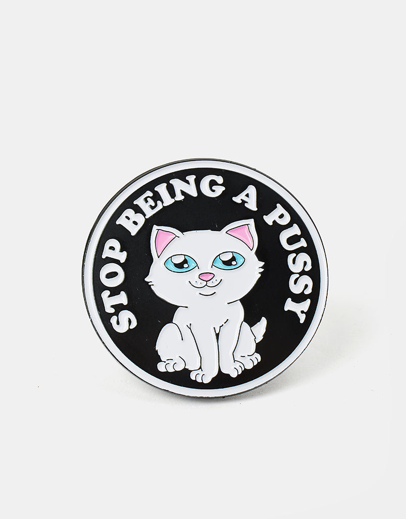 RIPNDIP Stop Being A Pussy Pin - Multi